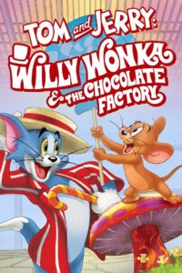 Tom and Jerry Willy Wonka and the Chocolate Factory ทอม แอนด์ เจอร์รี่ ตอน ผจญภัยโรงงานช็อกโกแลต พากย์ไทย