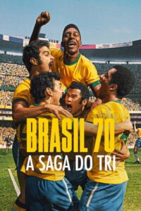 Brazil 70: The Third Star Season 1 บราซิล 1970: แชมป์โลกครั้งที่ 3 ปี 1 พากย์ไทย/ซับไทย
