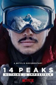 14 Peaks Nothing Is Impossible พิชิต 14 ยอดเขา ไม่มีฝันใดไกลเกินเอื้อม ซับไทย