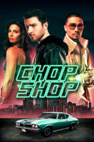 Chop Shop ซิ่งด่วน ป่วนนรก ซับไทย