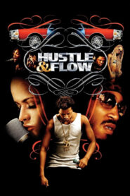 Hustle & Flow ทุกชีวิตมีสิทธิ์ฝัน พากย์ไทย