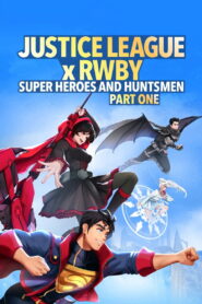 Justice League x RWBY Super Heroes & Huntsmen Part One จัซติซลีก X รูบี้ ศึกต่างโลกกับทีมสาวนักล่า พาร์ทหนึ่ง ซับไทย